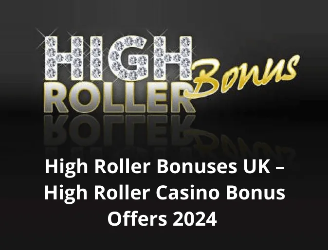 High Roller Bonuses UK – High Roller Casino Bonus Offers 2024 